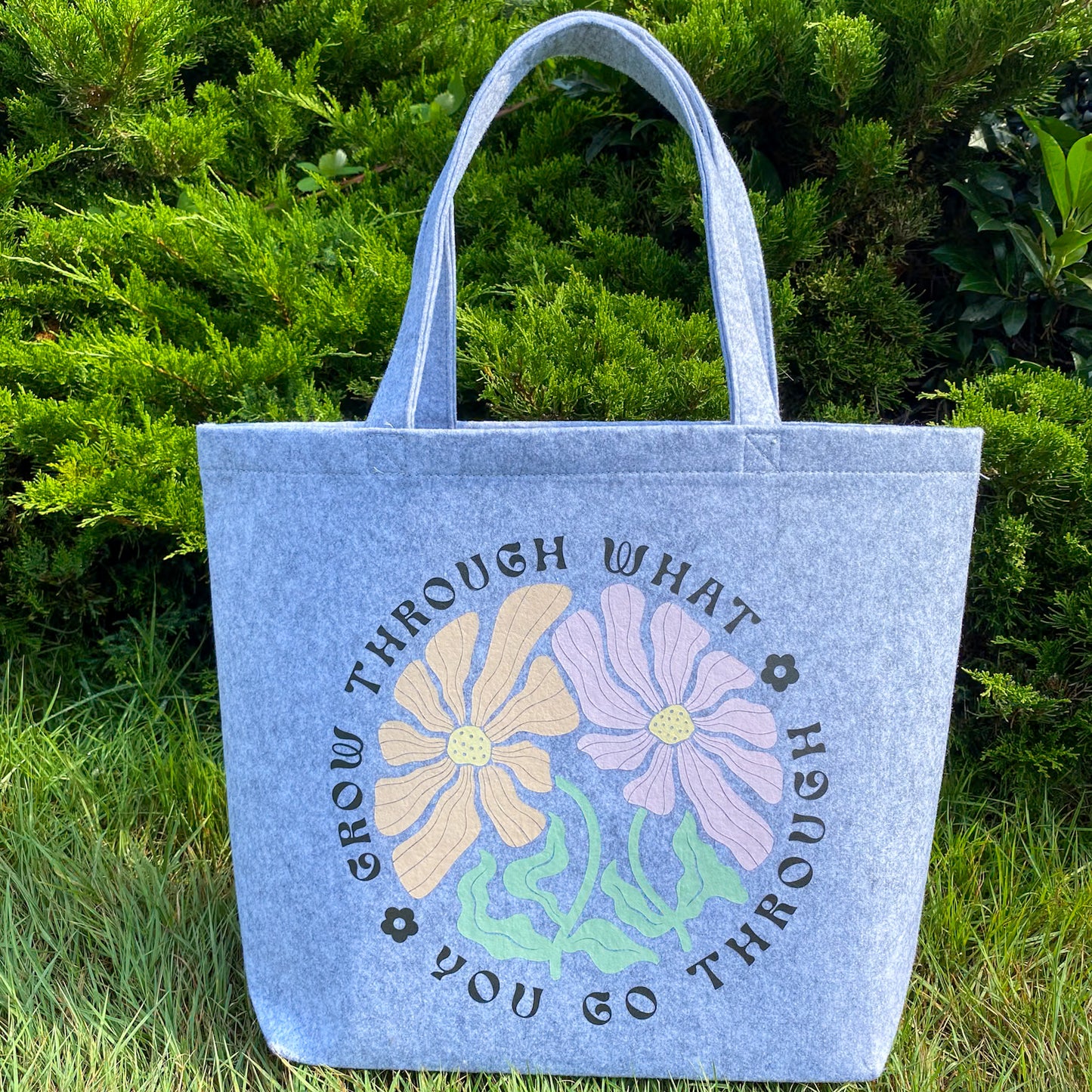 Grow Through What You Go Through | Felt Bag