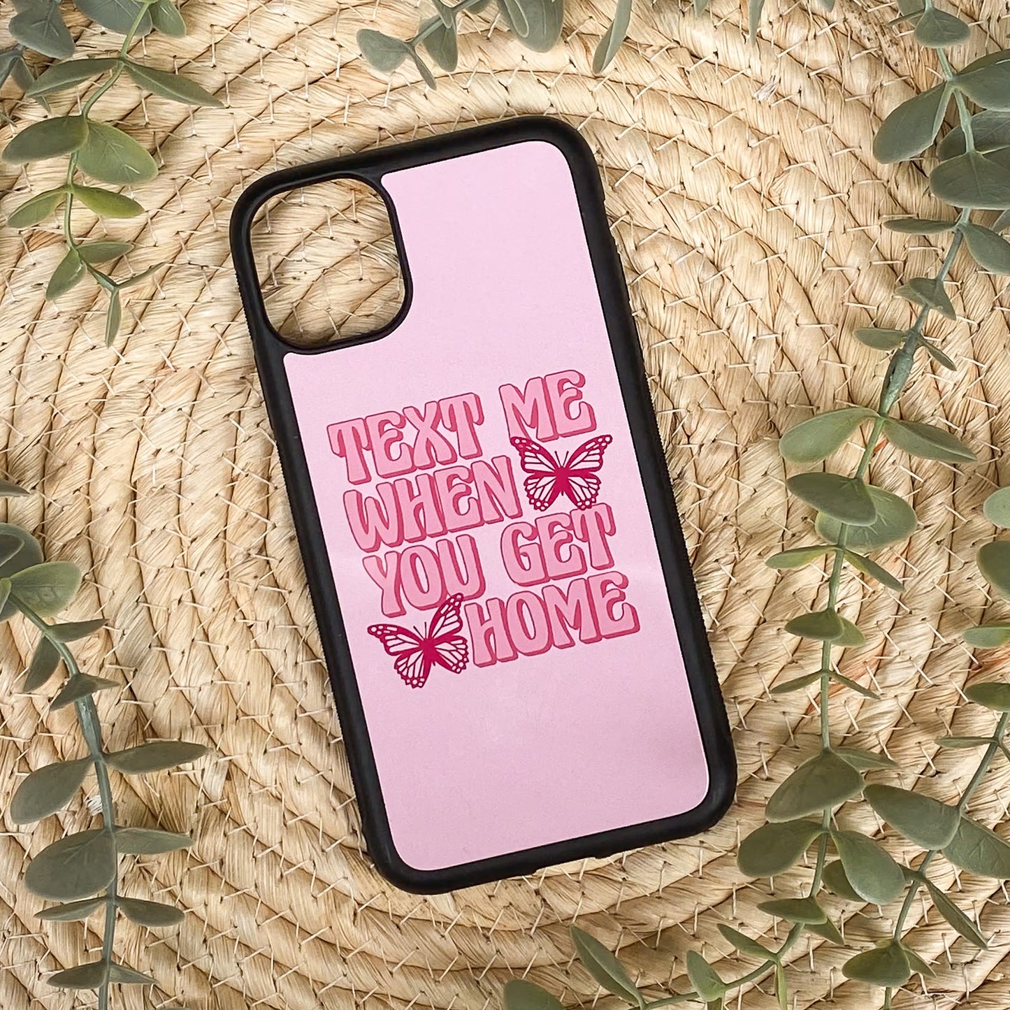 Text Me When You Get Home Pink | Phone Case