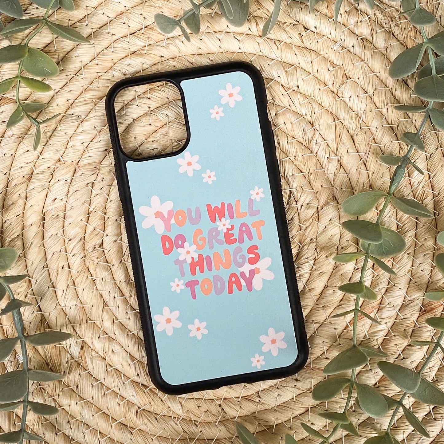 You Will Do Great Things Today | Phone Case