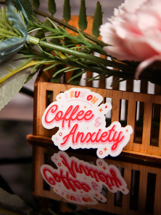 I Run On Coffee & Anxiety | Stickers