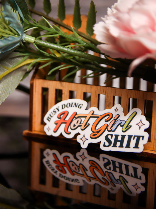 Busy Doing Hot Girl Shit | Stickers