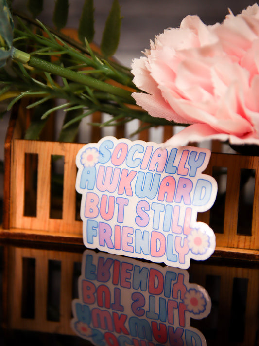 Socially Awkward But Still Friendly | Stickers